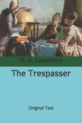 The Trespasser: Original Text by D.H. Lawrence