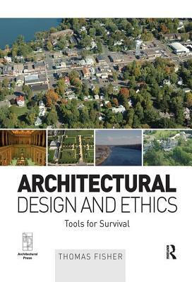 Architectural Design and Ethics by Thomas Fisher