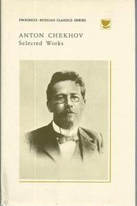 Selected Works: Plays by Anton Chekhov