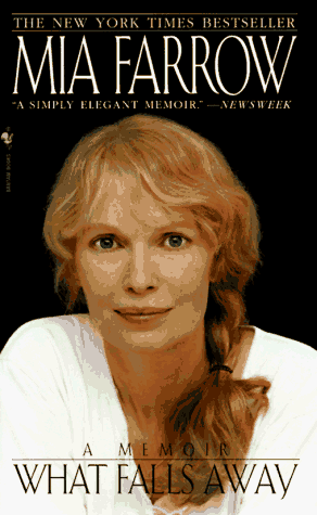 What Falls Away: A Memoir by Mia Farrow