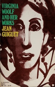 Virginia Woolf & Her Works by Jean Guiguet, Jean Stewart