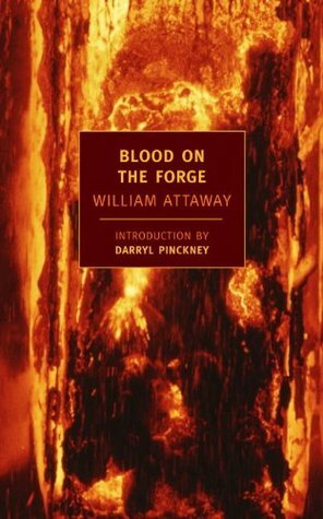 Blood on the Forge by William Attaway, Darryl Pinckney