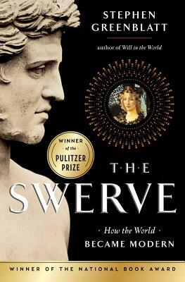 The Swerve: How the World Became Modern by Stephen Greenblatt