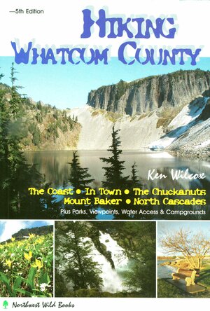 Hiking Whatcom County by Ken Wilcox