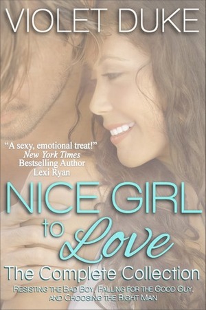 Nice Girl to Love: The Complete Collection, Vol 1-3 by Violet Duke