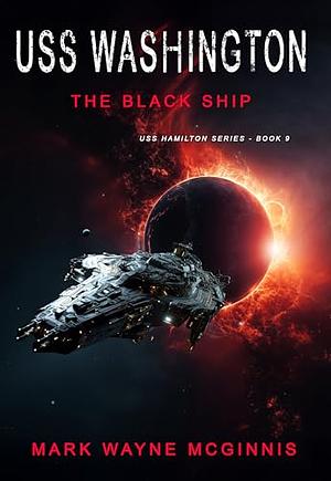 USS Washington: The Black Ship by Mark Wayne McGinnis