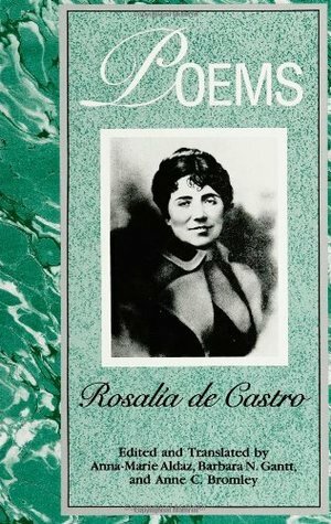 Poems by Rosalía de Castro, Barbara N. Gantt, Anne C. Bromley, Anna-Marie Aldaz