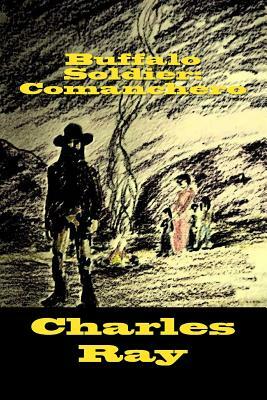 Buffalo Soldier: Comanchero by Charles Ray