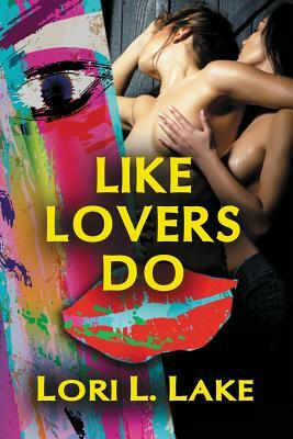 Like Lovers Do by Lori Lake