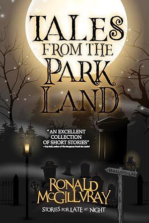 Tales from the Parkland by Ronald McGillvray, Ronald McGillvray