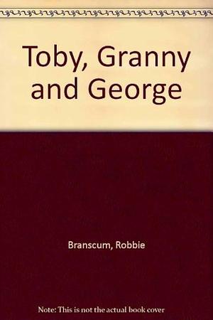 Toby, Granny, and George by Glen Rounds, Robbie Branscum