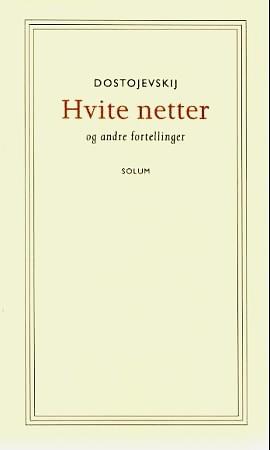 Hvite netter og andre fortellinger by Fyodor Dostoevsky