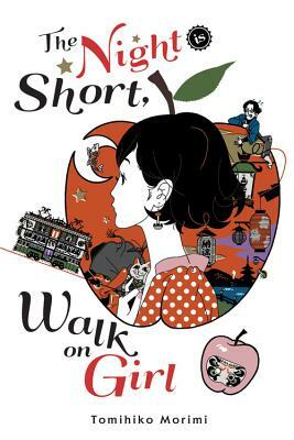 The Night Is Short, Walk on Girl by Tomihiko Morimi