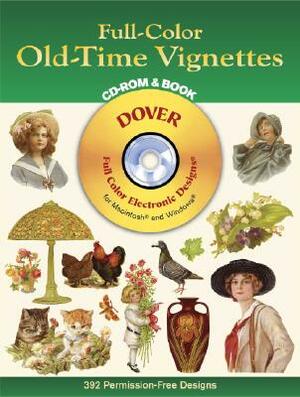 Full-Color Old-Time Vignettes CD-ROM and Book [With CDROM] by Dover Publications Inc