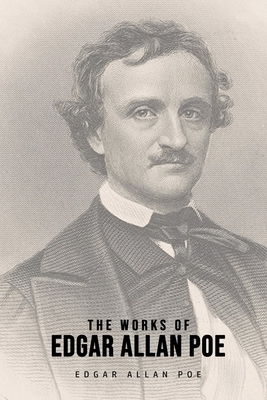 The Works of Edgar Allan Poe by Edgar Allan Poe