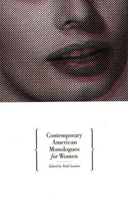 Contemporary American Monologues for Women by 