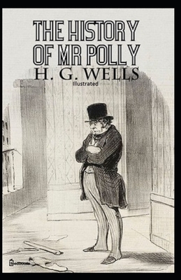 The History of Mr Polly Illustrated by H.G. Wells