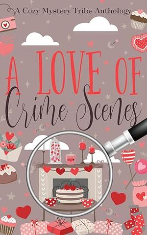 A Love of Crime Scenes  by Daisy Landish, Aconite Cafe, Ella Marzano, Felita Daniels, Lisabeth Earley