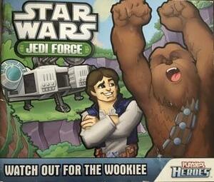 Star Wars Jedi Force: Watch Out for the Wookiee by Hasbro