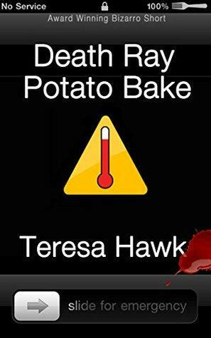 Death Ray Potato Bake by Teresa Hawk