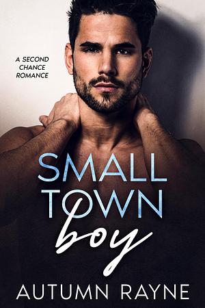 Small Town Boy by Autumn Rayne, Autumn Rayne