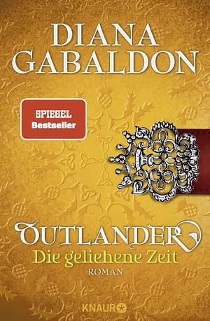Die geliehene Zeit by Diana Gabaldon
