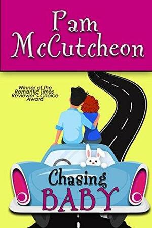 Chasing Baby: A Romantic Comedy by Pam McCutcheon