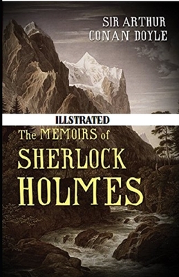 The Memoirs of Sherlock Holmes Illustrated by Arthur Conan Doyle