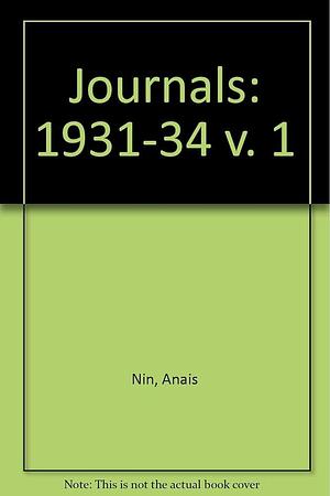 Jrnls. Anaïs Nin Vol.1 1931-34 by Gunther Stuhlmann, Anaïs Nin, Anaïs Nin