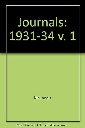 Jrnls. Anaïs Nin Vol.1 1931-34 by Anaïs Nin, Anaïs Nin, Gunther Stuhlmann