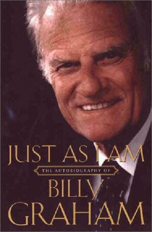 Just as I Am by Billy Graham