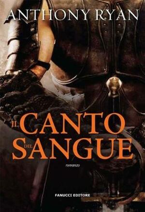 Il canto del sangue by Anthony Ryan
