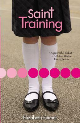 Saint Training by Elizabeth Fixmer