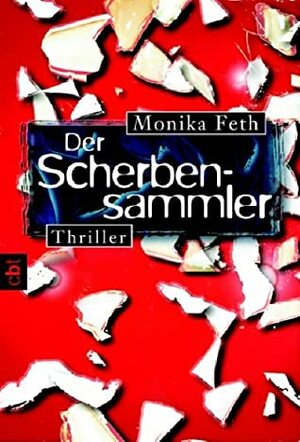 Der Scherbensammler by Monika Feth