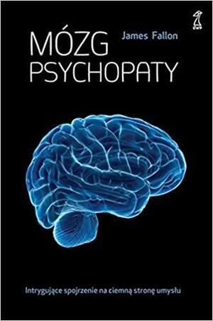 Mózg psychopaty. by James Fallon