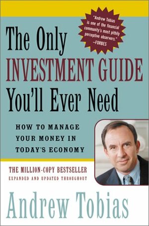 The Only Investment Guide You'll Ever Need by Andrew Tobias
