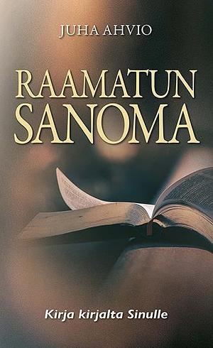 Raamatun sanoma by Juha Ahvio