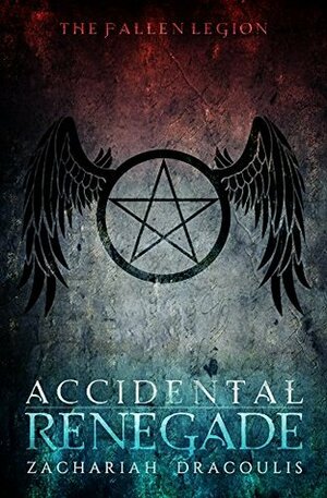 Accidental Renegade by Zachariah Dracoulis