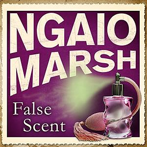 False Scent by Ngaio Marsh