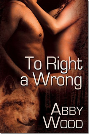 To Right a Wrong by Abby Wood