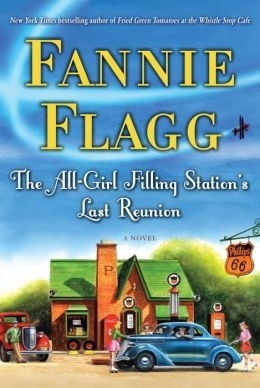 The All-Girl Filling Station's Last Reunion by Fannie Flagg