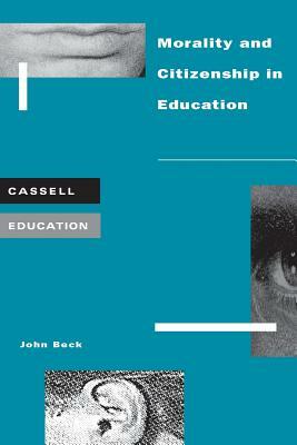 Morality and Citizenship in Education by John Beck