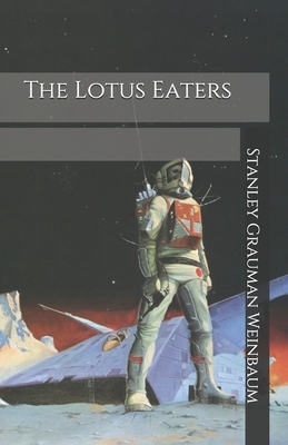 The Lotus Eaters by Stanley G. Weinbaum