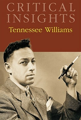Critical Insights: Tennessee Williams: Print Purchase Includes Free Online Access [With Free Web Access] by 
