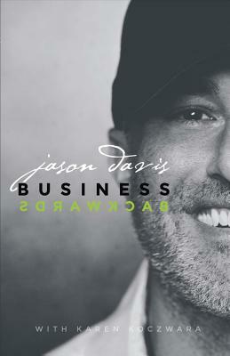 Business Backwards by Jason Davis