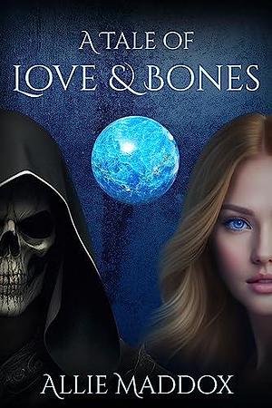 A Tale of Love & Bones: The Daughters of the Keeper Book One by Allie Maddox, Allie Maddox, Alexandra McLaughlin