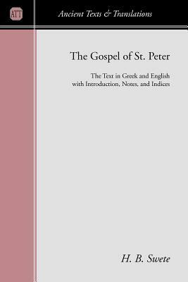 The Gospel of Peter: The Text in Greek and English with Introduction, Notes, and Indices by Henry Barclay Swete