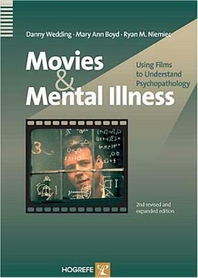Movies & Mental Illness: Using Films to Understand Psychopathology by Danny Wedding, Mary Ann Boyd