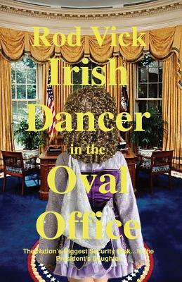 Irish Dancer in the Oval Office by Rod Vick
