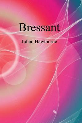 Bressant by Julian Hawthorne